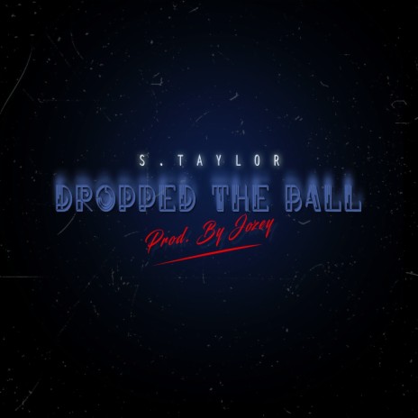 Dropped the Ball | Boomplay Music