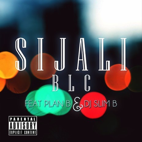 Sijali ft. Plan B & Slim B | Boomplay Music