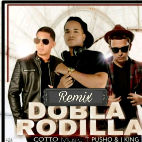 Dobla Rodilla (Remix) | Boomplay Music