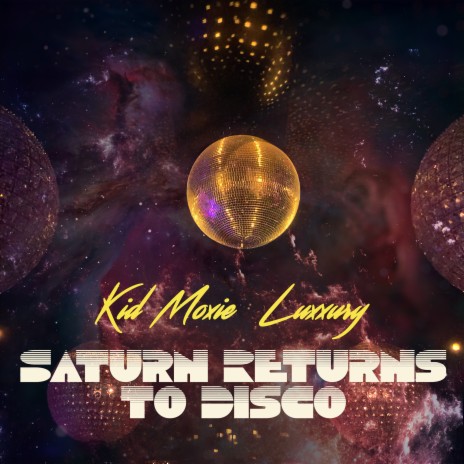 Saturn Returns to Disco ft. LUXXURY | Boomplay Music