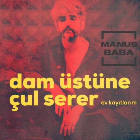 Dam üstüne çul serer (Ev kayıtlarım) | Boomplay Music