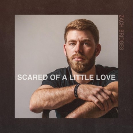 Scared of a Little Love | Boomplay Music