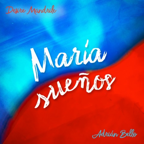 María Sueños ft. Adrian Bello | Boomplay Music