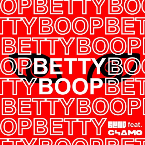 Betty Boop ft. chamo | Boomplay Music