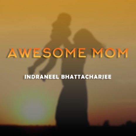 Awesome Mom | Boomplay Music