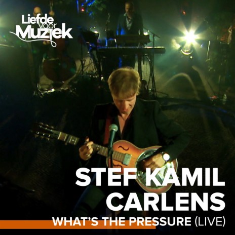 What's The Pressure (Live - uit Liefde voor Muziek) | Boomplay Music