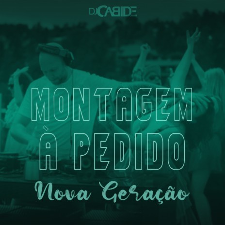 Montagem à Pedido Nova Geração | Boomplay Music