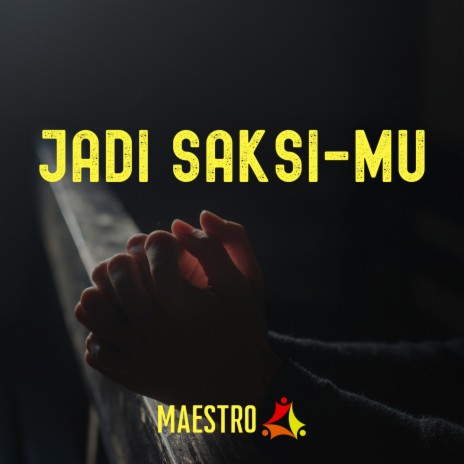 Jadi Saksi-Mu | Boomplay Music