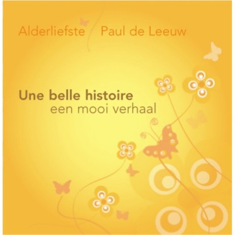 Une belle histoire / Een mooi verhaal ft. Paul de Leeuw | Boomplay Music