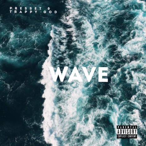 Wave ft. Trappy God