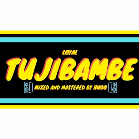 Tujibambe | Boomplay Music