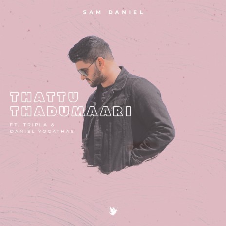 Thattu Thadumaari ft. Daniel Yogathas & TriplA | Boomplay Music
