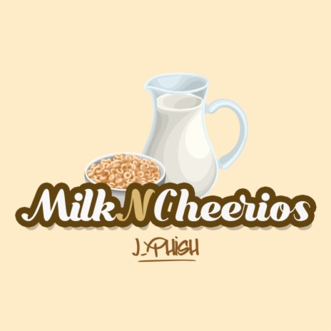 Milk N' Cheerios | Boomplay Music