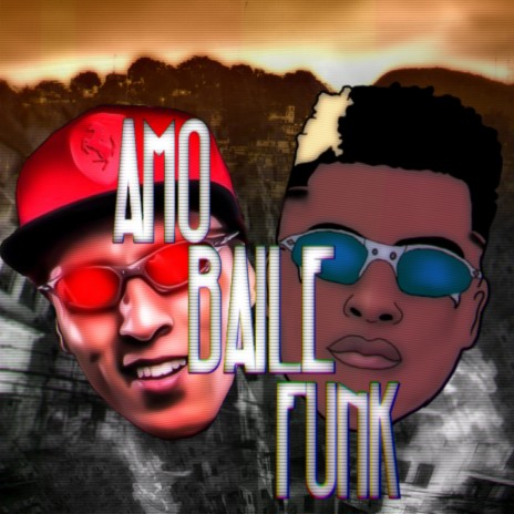 Amo Baile Funk | Boomplay Music