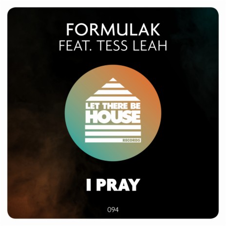 I Pray (Original Mix) ft. Tess Leah | Boomplay Music