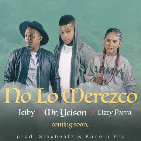 No Lo Merezco ft. Jeiby & Lizzy Parra | Boomplay Music