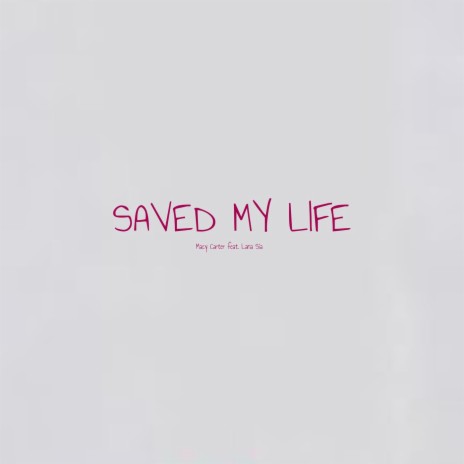 Saved My Life ft. Lana Sia | Boomplay Music