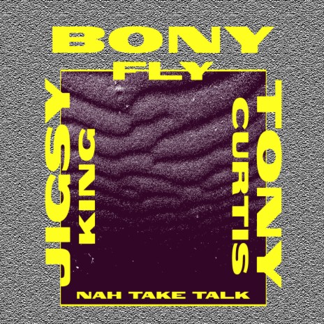 Nah Take Talk (Radio Edit) ft. Tony Curtis & Jigsy King | Boomplay Music