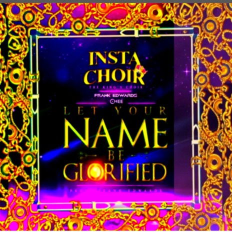 Instachoir : The King’s Choir / Let Your Name Be Glorified.