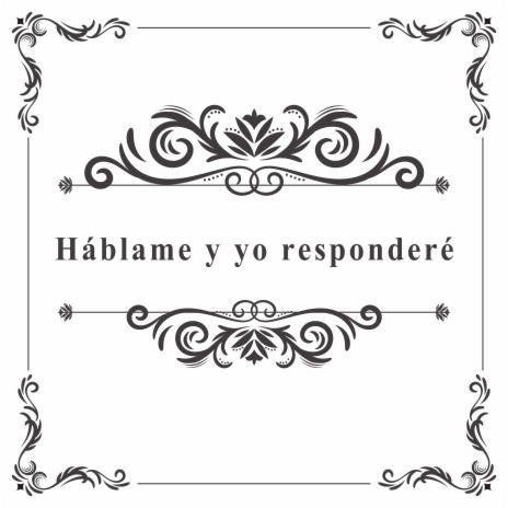 Háblame y Yo Responderé | Boomplay Music