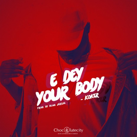 E Dey Your Body | Boomplay Music