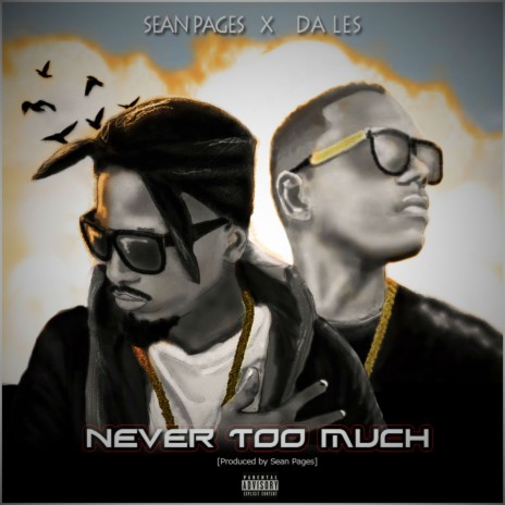 Never Too Much ft. Da L.E.S. | Boomplay Music