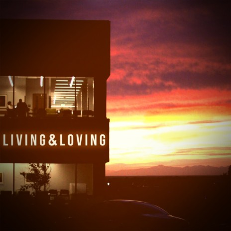 Living & Loving | Boomplay Music