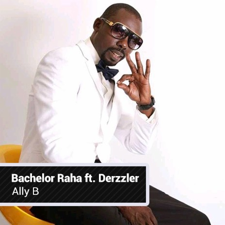 Bachelor Raha ft. Derzzler | Boomplay Music