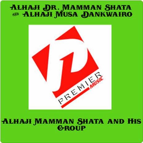 Alhaji Dr. Mamman Shata & Alhaji Musa Dankwairo Medley I | Boomplay Music