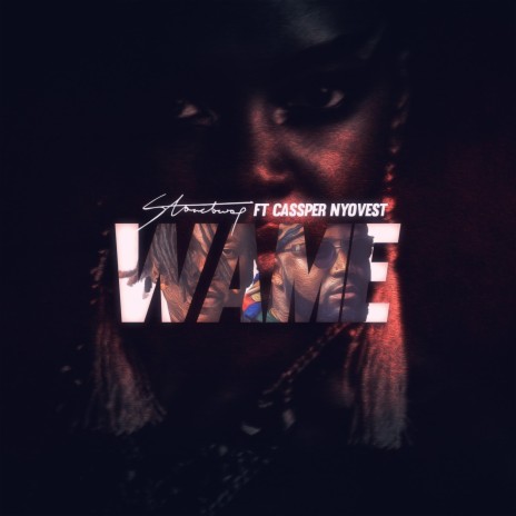 Wame ft. Cassper Nyovest | Boomplay Music