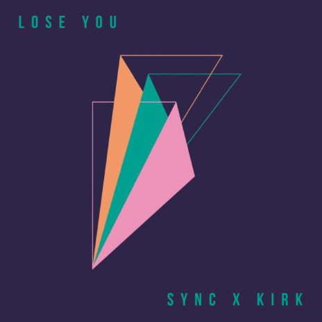 Lose You ft. DJ KIRK | Boomplay Music