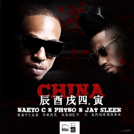 China (feat. Naeto C & Phyno) | Boomplay Music