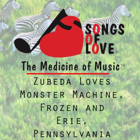 Zubeda Loves Monster Machine, Frozen and Erie, Pennsylvania | Boomplay Music