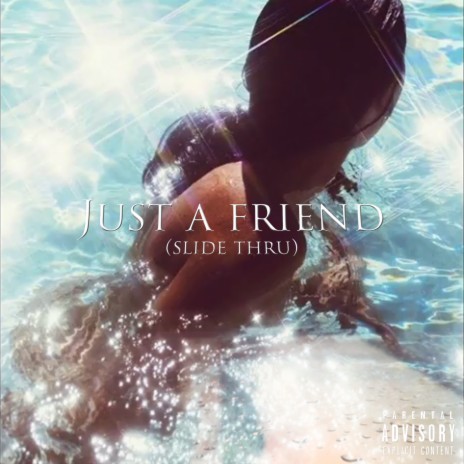 Just a Friend (Slide Thru) | Boomplay Music