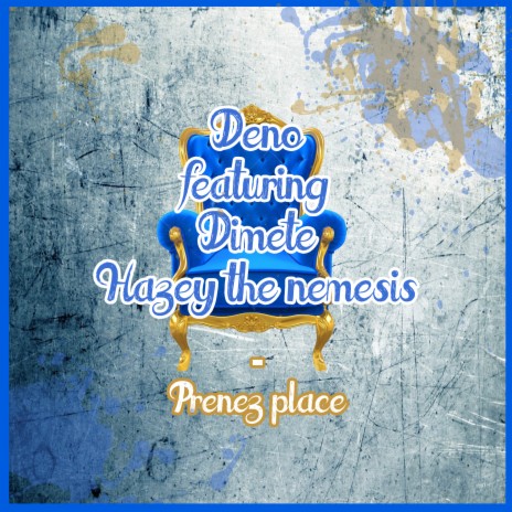 Prenez Place ft. Dimete & Hazey The Nemesis