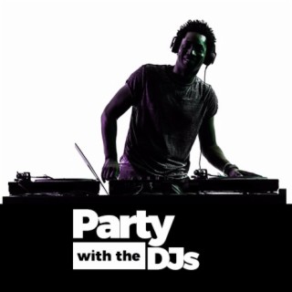 Party With The DJs