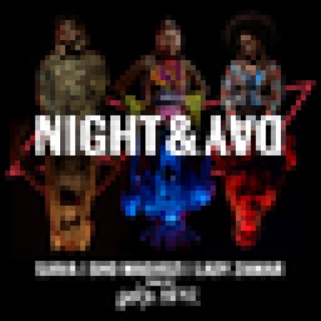 Night & Day ft. Sho Madjozi & Lady Zamar | Boomplay Music