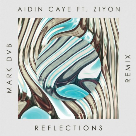 Reflections (Mark DVB Remix) ft. Ziyon | Boomplay Music