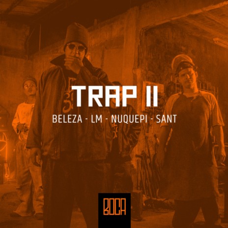Trap II ft. Sant, Roleta Russa, Beleza, LM Jovem Rude & Nuquepi | Boomplay Music