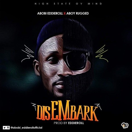 Disembark ft. Aboy Rugged | Boomplay Music