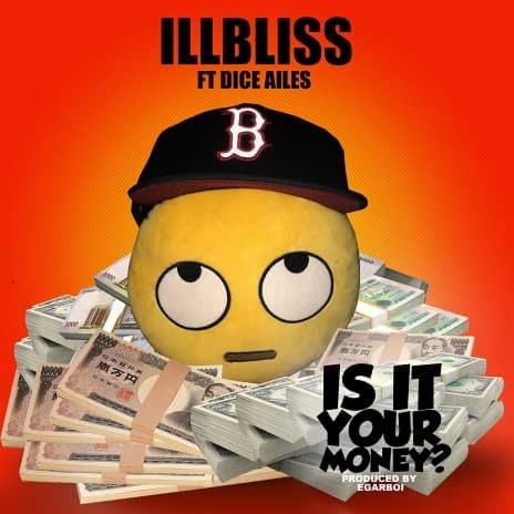 Is It Your Money? ft. Dice Ailes