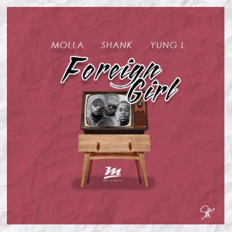 Foriegn Girl ft. YungL & Shank | Boomplay Music