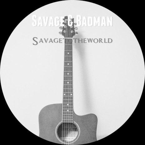 Savage to the World ft. Badman