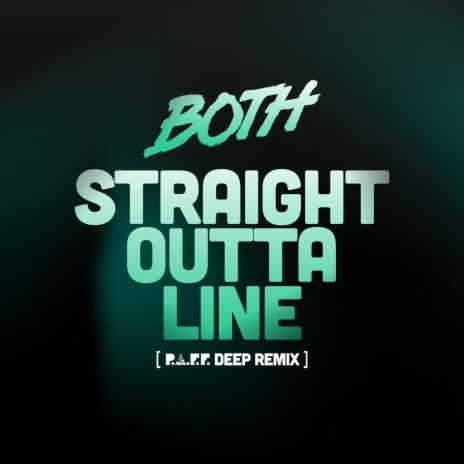 Straight Outta Line (P.A.F.F. Deep Mix) | Boomplay Music