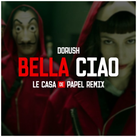Bella Ciao (Le Casa De Papel Remix)