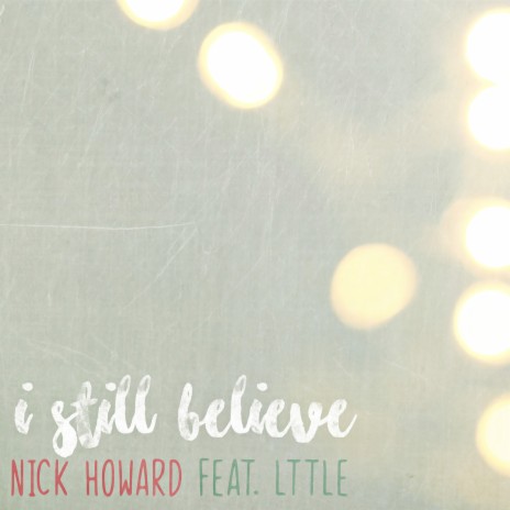 I Still Believe ft. Lttle