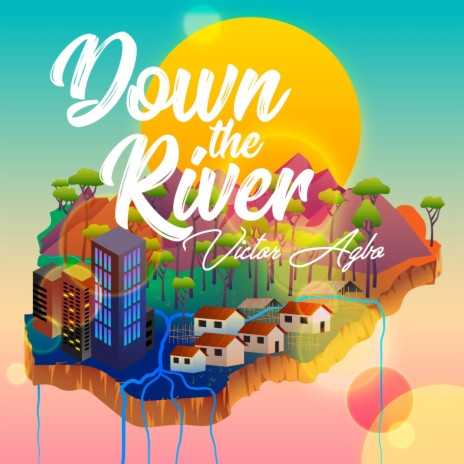 Down the River | Boomplay Music