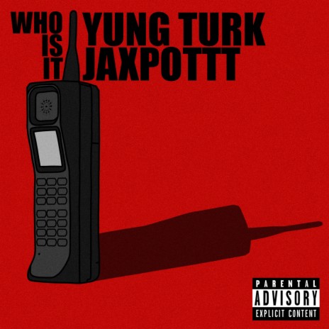 Who Is It? ft. Jaxpottt