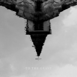 To the Grave