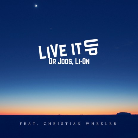 Live it Up ft. Li-On & Christian Wheeler | Boomplay Music